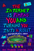 The Internet Is Pimping You and Turning You Into a Robot Graphic Novel
